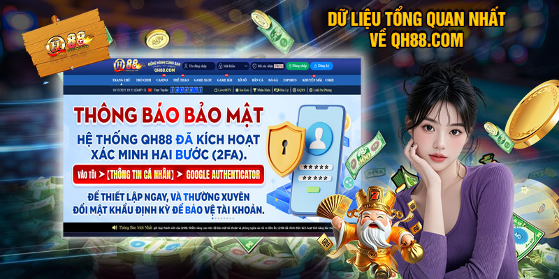 Dữ Liệu Tổng Quan Nhất Về QH88.Com